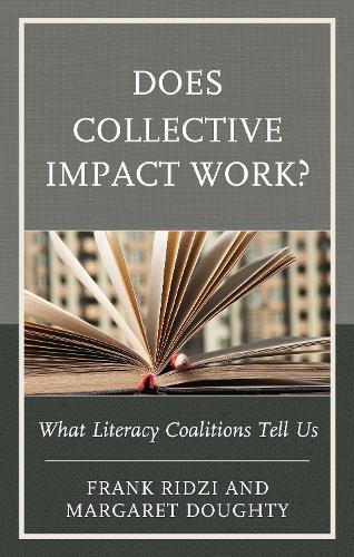 Паперова книга «Does Collective Impact Work?: What Literacy Coalitions Tell Us», авторів Френк Рідзі, Маргарет Доуті - фото №1