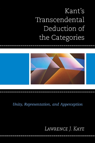 Паперова книга «Kant's Transcendental Deduction of the Categories: Unity, Representation, and Apperception», автор Лоуренс Дж. Кей - фото №1