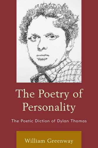 Бумажная книга «The Poetry of Personality: The Poetic Diction of Dylan Thomas», автор Уильям Гринвей - фото №1