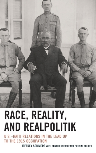 Бумажная книга «Race, Reality, and Realpolitik: U.S.–Haiti Relations in the Lead Up to the 1915 Occupation», автор Джеффри Соммерс - фото №1