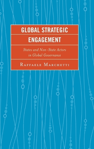 Бумажная книга «Global Strategic Engagement: States and Non-State Actors in Global Governance», автор Раффаэле Маркетти - фото №1