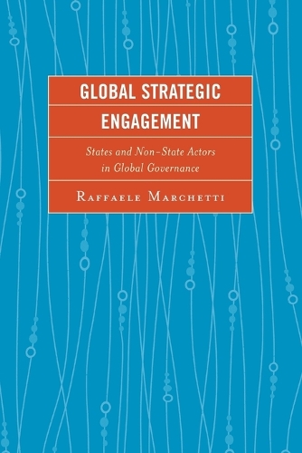 Бумажная книга «Global Strategic Engagement: States and Non-State Actors in Global Governance», автор Раффаэле Маркетти - фото №1
