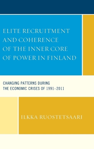 Бумажная книга «Elite Recruitment and Coherence of the Inner Core of Power in Finland: Changing Patterns during the Economic Crises of 1991-2011», автор Илкка Руостетсаари - фото №1