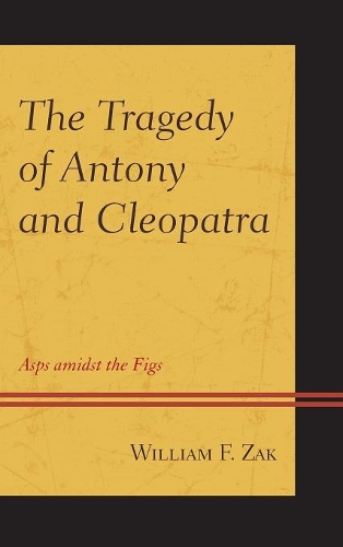 Паперова книга «The Tragedy of Antony and Cleopatra: Asps amidst the Figs», автор Вільям Ф. Зак - фото №1