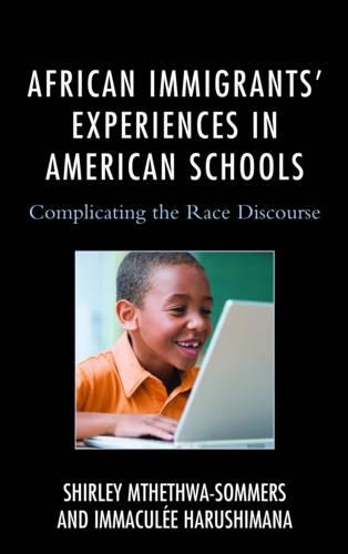 Паперова книга «African Immigrants' Experiences in American Schools: Complicating the Race Discourse», авторів Іммакуле Харушімана, Ширлі Мтетва-Соммерс - фото №1