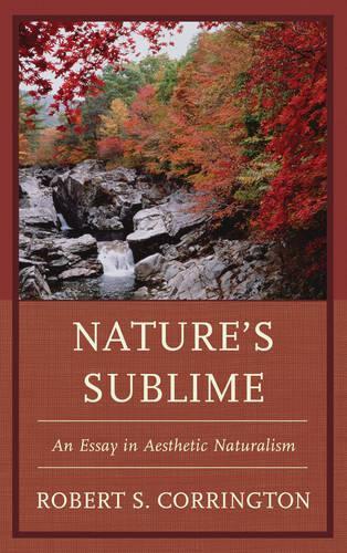 Бумажная книга «Nature's Sublime: An Essay in Aesthetic Naturalism», автор Роберт С. Коррингтон - фото №1