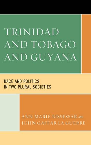 Бумажная книга «Trinidad and Tobago and Guyana: Race and Politics in Two Plural Societies», авторов Энн Мари Бисессар, Джон Гаффар Ла Герр - фото №1