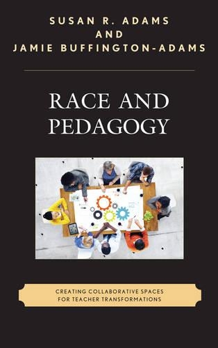 Бумажная книга «Race and Pedagogy: Creating Collaborative Spaces for Teacher Transformations», авторов Джейми Баффингтон-Адамс, Сьюзен Р. Адамс - фото №1