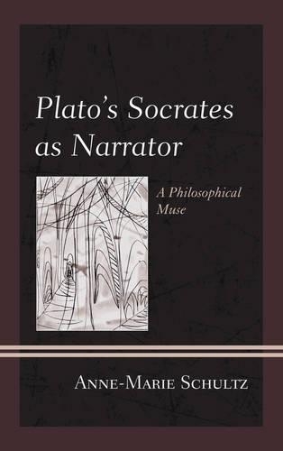 Бумажная книга «Plato's Socrates as Narrator: A Philosophical Muse», автор Энн-Мари Шульц - фото №1