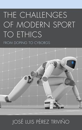 Паперова книга «The Challenges of Modern Sport to Ethics: From Doping to Cyborgs», автор Хосе Луїс Перес Трівіно - фото №1
