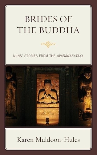 Бумажная книга «Brides of the Buddha: Nuns' Stories from the Avadanasataka», автор Карен Малдун-Хулс - фото №1
