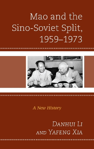 Бумажная книга «Mao and the Sino-Soviet Split, 1959–1973: A New History», авторов Даньхуэй Ли, Яфэн Ся - фото №1