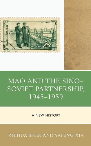 Паперова книга «Mao and the Sino–Soviet Partnership, 1945–1959: A New History», авторів Яфенг Ся, Чжихуа Шень - фото №1