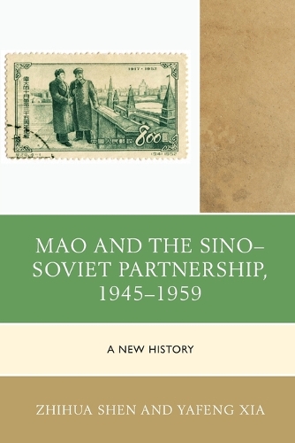 Паперова книга «Mao and the Sino–Soviet Partnership, 1945–1959: A New History», авторів Яфенг Ся, Чжихуа Шень - фото №1