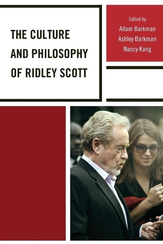Бумажная книга «The Culture and Philosophy of Ridley Scott», авторов Адам Баркман, Эшли Баркман, Нэнси Канг - фото №1