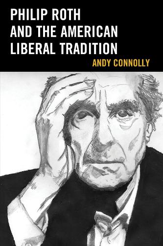 Бумажная книга «Philip Roth and the American Liberal Tradition», автор Энди Коннолли - фото №1