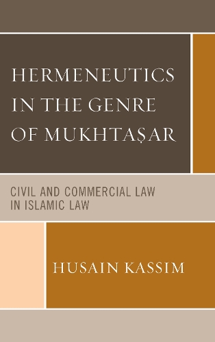 Паперова книга «Hermeneutics in the Genre of Mukhta?ar: Civil and Commercial Law in Islamic Law», автор Хусейн Кассім - фото №1