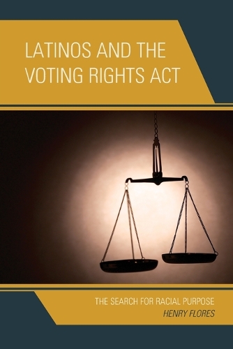 Бумажная книга «Latinos and the Voting Rights Act: The Search for Racial Purpose», автор Генри Флорес - фото №1