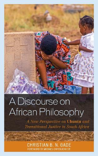Бумажная книга «A Discourse on African Philosophy: A New Perspective on Ubuntu and Transitional Justice in South Africa», автор Кристиан Б. Н. Гаде - фото №1