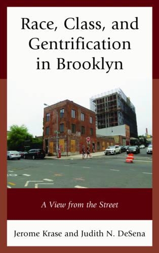 Бумажная книга «Race, Class, and Gentrification in Brooklyn: A View from the Street», авторов Джером Красе, Джудит Н. ДеСена - фото №1