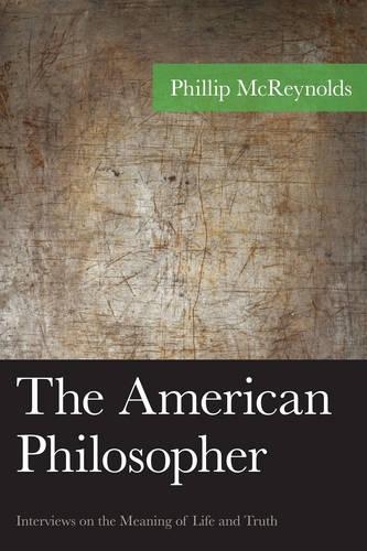 Паперова книга «The American Philosopher: Interviews on the Meaning of Life and Truth», автор Філіп МакРейнольдс - фото №1