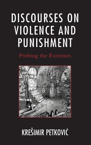 Бумажная книга «Discourses on Violence and Punishment: Probing the Extremes», автор Крешимир Петкович - фото №1