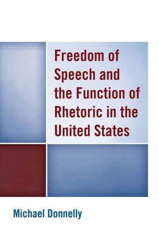 Бумажная книга «Freedom of Speech and the Function of Rhetoric in the United States», автор Майкл Доннелли - фото №1