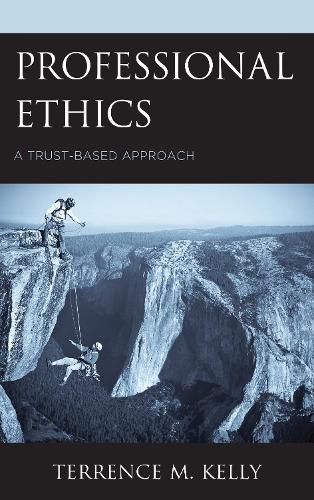 Паперова книга «Professional Ethics: A Trust-Based Approach», автор Терренс М. Келлі - фото №1