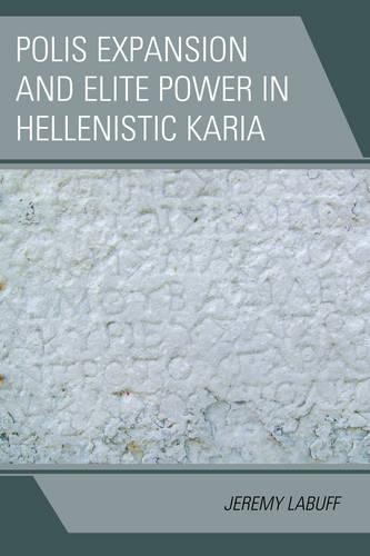 Бумажная книга «Polis Expansion and Elite Power in Hellenistic Karia», автор Джереми ЛаБафф - фото №1