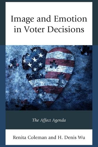 Паперова книга «Image and Emotion in Voter Decisions: The Affect Agenda», авторів Деніс Ву, Реніта Коулман - фото №1