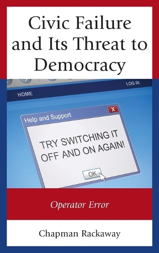 Паперова книга «Civic Failure and Its Threat to Democracy: Operator Error», автор Чапмен Ракевей - фото №1