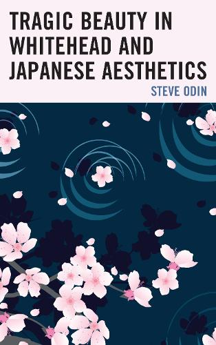 Бумажная книга «Tragic Beauty in Whitehead and Japanese Aesthetics», автор Стив Один - фото №1