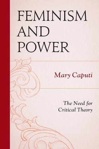 Бумажная книга «Feminism and Power: The Need for Critical Theory», автор Мэри Капути - фото №1
