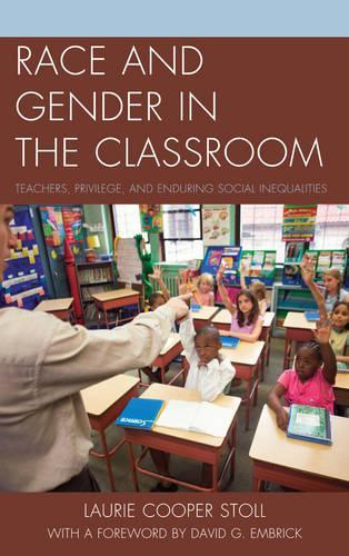 Бумажная книга «Race and Gender in the Classroom: Teachers, Privilege, and Enduring Social Inequalities», автор Лори Купер Столл - фото №1