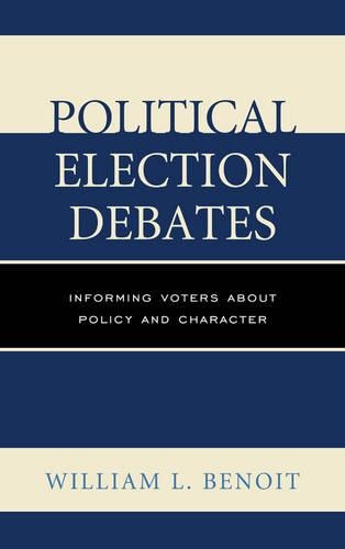 Бумажная книга «Political Election Debates: Informing Voters about Policy and Character», автор Уильям Л. Бенуа - фото №1