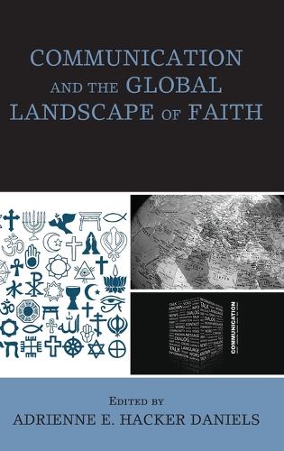 Бумажная книга «Communication and the Global Landscape of Faith», автор Адриенн Э. Хакер Дэниелс - фото №1