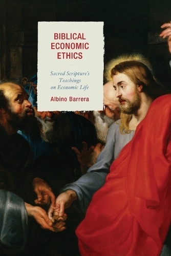 Бумажная книга «Biblical Economic Ethics: Sacred Scripture's Teachings on Economic Life», автор Альбино Баррера - фото №1