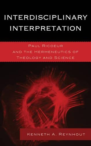 Бумажная книга «Interdisciplinary Interpretation: Paul Ricoeur and the Hermeneutics of Theology and Science», автор Кеннет А. Рейнхаут - фото №1