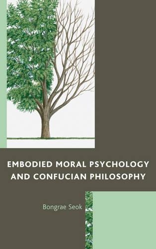 Паперова книга «Embodied Moral Psychology and Confucian Philosophy», автор Бонгре Сок - фото №1