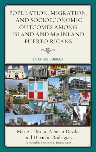 Бумажная книга «Population, Migration, and Socioeconomic Outcomes among Island and Mainland Puerto Ricans: La Crisis Boricua», авторов Альберто Давила, Хавидан Родригес, Мари Т. Мора - фото №1
