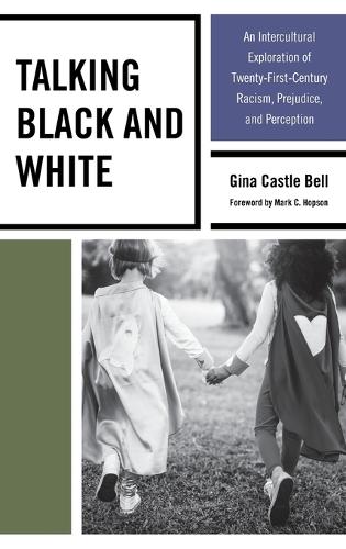 Бумажная книга «Talking Black and White: An Intercultural Exploration of Twenty-First-Century Racism, Prejudice, and Perception», автор Джина Касл Белл - фото №1