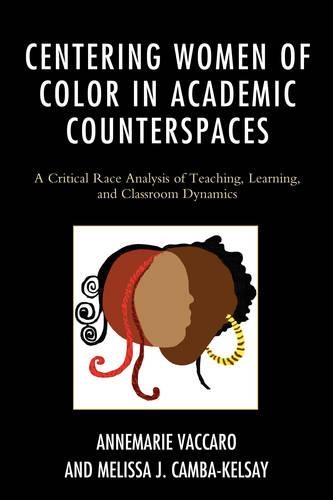 Паперова книга «Centering Women of Color in Academic Counterspaces: A Critical Race Analysis of Teaching, Learning, and Classroom Dynamics», авторів Аннемарі Ваккаро, Мелісса Дж. Камба-Келсі - фото №1