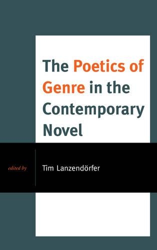 Бумажная книга «The Poetics of Genre in the Contemporary Novel», автор Тим Ланцендорфер - фото №1