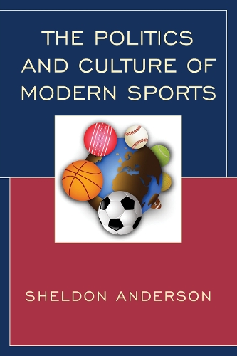 Бумажная книга «The Politics and Culture of Modern Sports», автор Шелдон Андерсон - фото №1