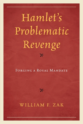 Бумажная книга «Hamlet's Problematic Revenge: Forging a Royal Mandate», автор Уильям Ф. Зак - фото №1
