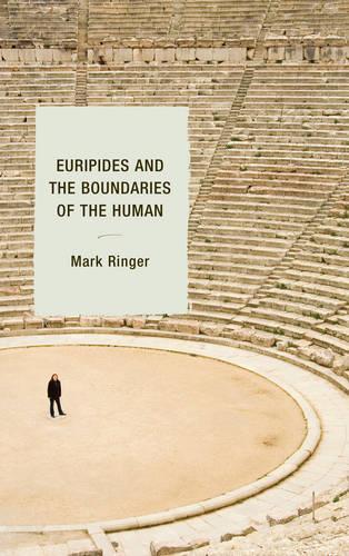 Паперова книга «Euripides and the Boundaries of the Human», автор Марк Рінгер - фото №1