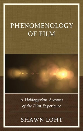 Бумажная книга «Phenomenology of Film: A Heideggerian Account of the Film Experience», автор Шон Лохт - фото №1