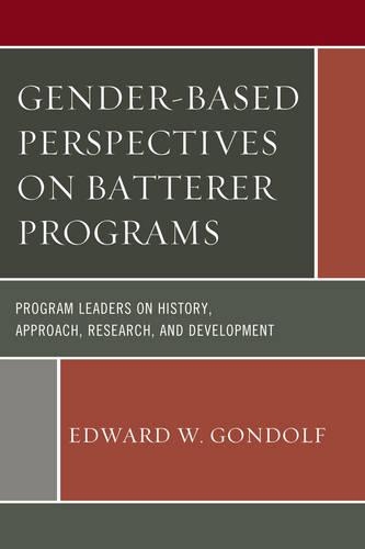Бумажная книга «Gender-Based Perspectives on Batterer Programs: Program Leaders on History, Approach, Research, and Development», автор Эдвард В. Гондольф - фото №1