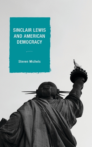 Бумажная книга «Sinclair Lewis and American Democracy», автор Стивен Дж. Михелс - фото №1