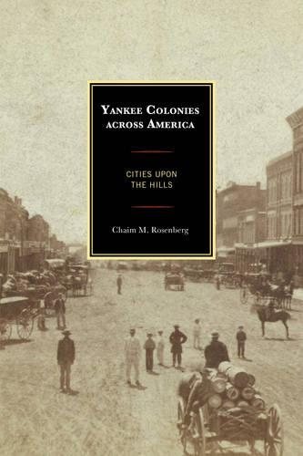 Бумажная книга «Yankee Colonies across America: Cities upon the Hills», автор Хаим М. Розенберг - фото №1